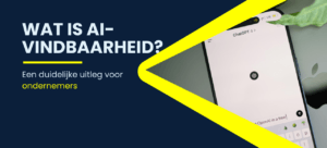 Wat is AI-vindbaarheid? Een duidelijke uitleg voor ondernemers